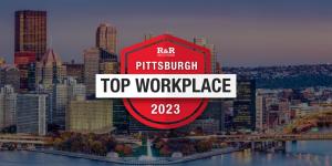 R&R Headquarters Ranked as a Top 3 Workplace in Pittsburgh in 2023